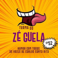 Turma do Zé Guela Vol. 52