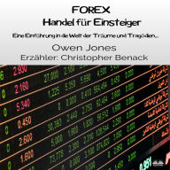 FOREX Handel für Einsteiger: Eine Einführung in die Welt der Träume und Tragödien...