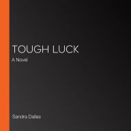 Tough Luck: A Novel