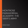 Montrose Paranormal Academy: The Seer's Army