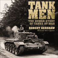 Tank Men: The Human Story of Tanks at War