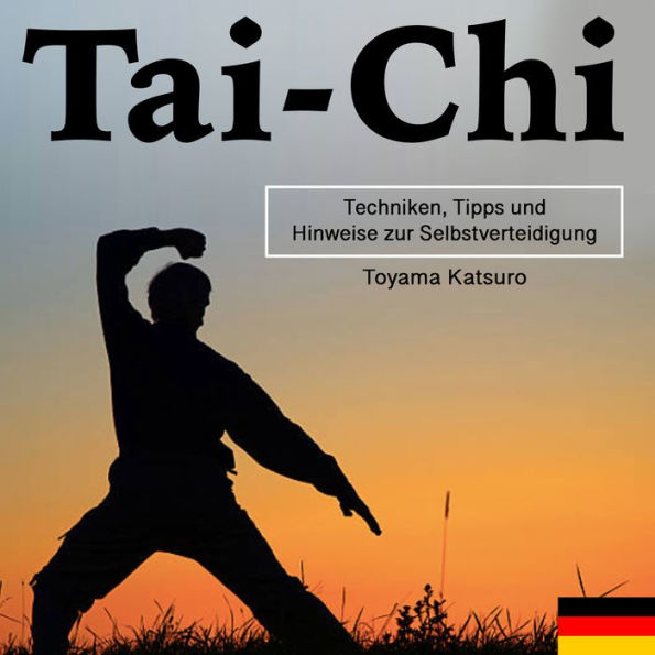 Tai-Chi: Techniken, Tipps und Hinweise zur Selbstverteidigung