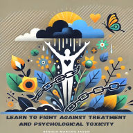 Learn to fight against treatment and psychological toxicity