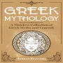 Greek Mythology: A Timeless Collection of Greek Myths and Legends