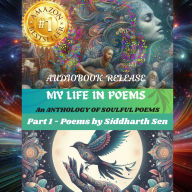 My Life in Poems: An Anthology of Soulful Poems