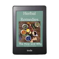 Herbal Remedies: The How and Why