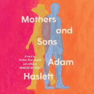 Mothers and Sons: A Novel