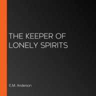 The Keeper of Lonely Spirits