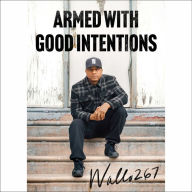 Armed with Good Intentions