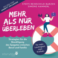 Mehr als nur überleben: Strategien für die Bewältigung des Spagates zwischen Beruf und Familie - Für mehr Leichtigkeit statt Kraftakt! (Abridged)