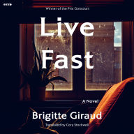 Live Fast (Prix Goncourt Winner)