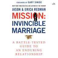 Mission: Invincible Marriage: A Battle-Tested Guide to an Enduring Relationship