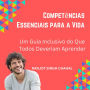 Competências Essenciais para a Vida: Um Guia Inclusivo do Que Todos Deveriam Aprender