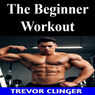 The Beginner Workout