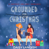 Grounded for Christmas: Clean Holiday Romance
