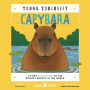 Capybara (Young Zoologist): A First Field Guide to the Biggest Rodent in the World