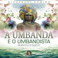 A Umbanda e o Umbandista