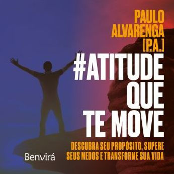 #Atitude que te Move: Descubra Seu Propósito, Supere Seus Medos e Transforme Sua Vida