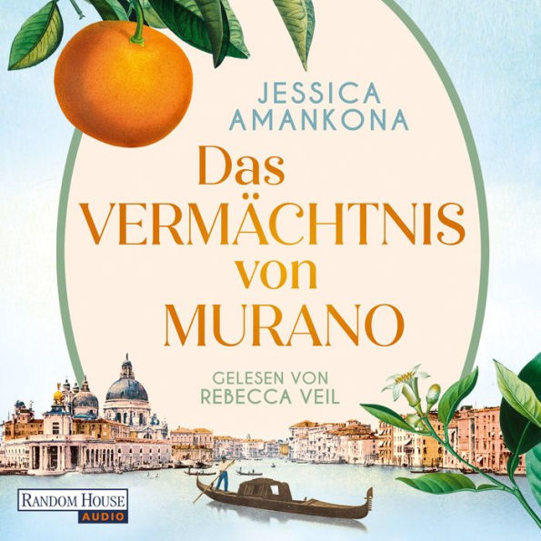 Das Vermächtnis von Murano: Roman - Das bewegende Familienepos, so schillernd und farbenfroh wie das berühmte Muranoglas aus Venedig