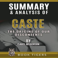Summary and Analysis of Caste: The Origins of Our Discontents by Isabel Wilkerson