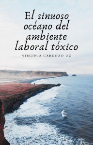 El sinuoso océano del ambiente laboral tóxico