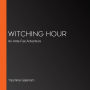 Witching Hour: An Ante-Fae Adventure