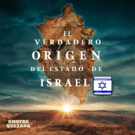 El Verdadero Origen Del Estado De Israel