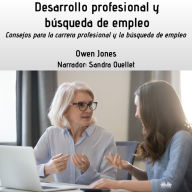 Desarrollo Profesional Y Búsqueda De Empleo: Consejos Para Buscar Profesión Y Empleo
