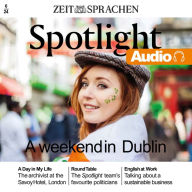 Englisch lernen Audio - A weekend in Dublin: Spotlight Audio 6/24 - A weekend in Dublin