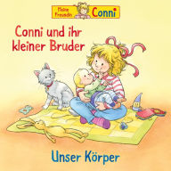 Conni und ihr kleiner Bruder / Unser Körper (Abridged)