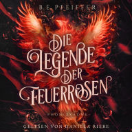 Die Legende der Feuerrosen - Phönixkrone: Enemies to Lovers Romantasy im High Fantasy Setting