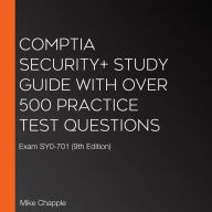 CompTIA Security+ Study Guide with over 500 Practice Test Questions: Exam SY0-701 (9th Edition)