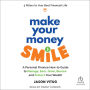 Make Your Money Smile: A Personal Finance How-to-Guide to Manage, Earn, Grow, Borrow, and Protect Your Wealth