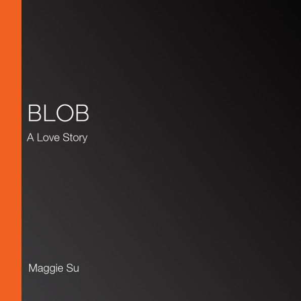 Blob: A Love Story