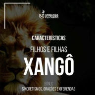 Características dos Filhos e Filhas de Xangô