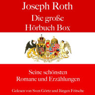 Joseph Roth: Die große Hörbuch Box: Seine schönsten Romane und Erzählungen