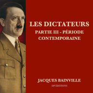 Les dictateurs - Partie III: Période contemporaine (Abridged)