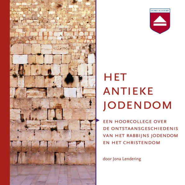 Het antieke jodendom: Over de ontstaansgeschiedenis van het rabbijns jodendom en het christendom