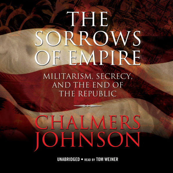 The Sorrows of Empire: Militarism, Secrecy, and the End of the Republic