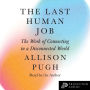 The Last Human Job: The Work of Connecting in a Disconnected World