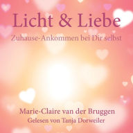 Licht & Liebe: Zuhause-Ankommen bei Dir selbst