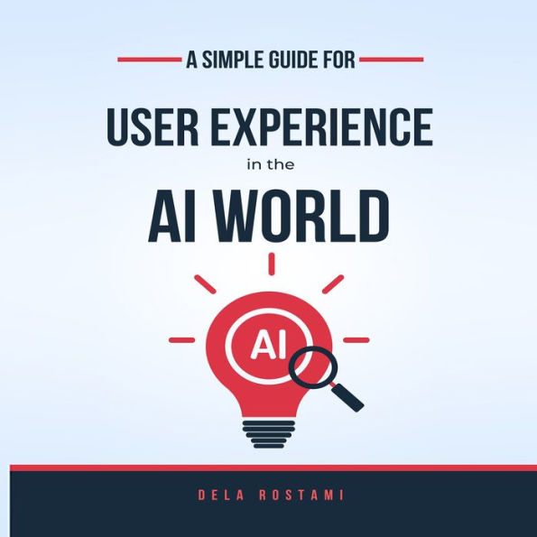 A Simple Guide to User Experience in the AI World