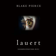 Lauert (Das Making of Riley Paige ¿ Buch 5): Digitally narrated using a synthesized voice