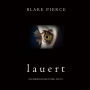 Lauert (Das Making of Riley Paige ¿ Buch 5): Digitally narrated using a synthesized voice