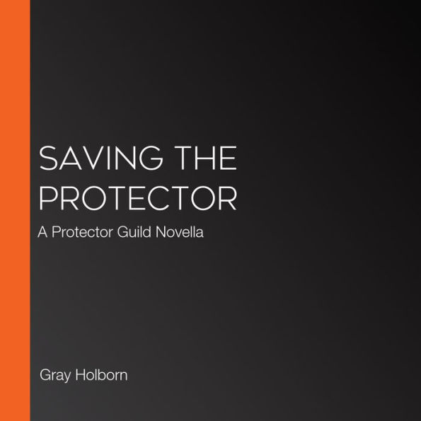 Saving the Protector: A Protector Guild Novella