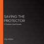 Saving the Protector: A Protector Guild Novella