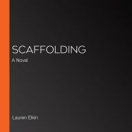 Scaffolding: A Novel