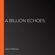 A Billion Echoes