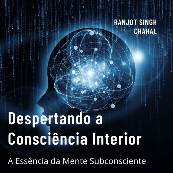 Despertando a Consciência Interior: A Essência da Mente Subconsciente