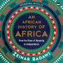 An African History of Africa: From the Dawn of Humanity to Independence